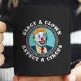 Elect A Clown Expect A Circus Antitrump Gift Coffee Mug