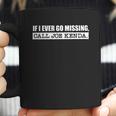 If I Ever Go Missing Call Joe Kenda Coffee Mug