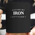 Excuse My Iron Attitude T-Shirt Iron TshirtIron TshirtsIronShirtIron ShirtsExcuse My Iron Attitude T-Shirt Iron Hoodie Vneck Coffee Mug