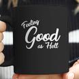 Feeling Good As Hell Motivational Inspirational Lyrics Quote Funny Gift Coffee Mug