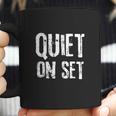 Filmmaking And Television Production Quiet On Set Shirt Coffee Mug