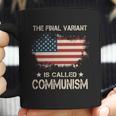 The Final Variant Is Called Communism Coffee Mug