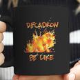 Fire Decadron Be Like Coffee Mug