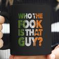 Who The Fook Is That Guy Funny For Boxing Match Coffee Mug