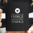 I Forge Funny Blacksmithing Coffee Mug