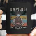 Forgive Me If I Dont Shake Hands Social Distancing Coffee Mug