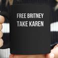 Free Britney Take Karen Coffee Mug