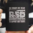 On Fridays We Wear Red To Support Our Troops Coffee Mug