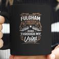 Fulgham Blood Runs Through My Veins Legend Name GiftsShirt Coffee Mug