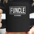 Funcle - The Fun Uncle Cool &Ampamp Funny Uncle T-Shirt Coffee Mug