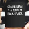 Funny Communism Is A Bunch Of Bolsheviks Communist Joke Pun Coffee Mug