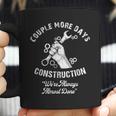 Funny Couple More Days Construction We’Re Always Almost Done Coffee Mug