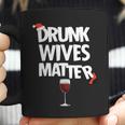 Funny Drunk Wives Matter Christmas Wife Drinking Wine Coffee Mug