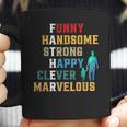 Funny Handsome Strong Happy Clever Marvelous For Father Coffee Mug