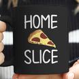 Funny Home Slice Pizza Pun Joke Sarcastic Family Coffee Mug