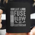 Funny Save A Fuse Blow An Electrician Cool Linesman Fan Gift Coffee Mug