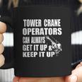 Funny Tower Crane Operator Get It Up Crane Lift Gift Coffee Mug