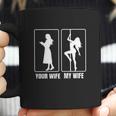 Funny Your Wife My Wife Hot Stripper- My Hot Wife Tee Coffee Mug