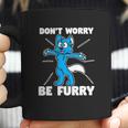 Furry Fandom Dont Worry Be Furry Wolf Fox Coffee Mug