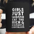 Girls Just Wanna Eat The Rich Dismantle Capitalism Coffee Mug