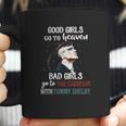 Good Girls Go To Heaven Bad Girls Go To The Garrison With Tommy Shelby Coffee Mug