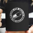 Good For Health Bad For Education Pill Drug Capsule Coffee Mug