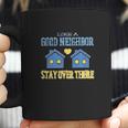 Like A Good Neighbor Stay Over There Funny Social Distancing Coffee Mug