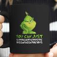 Grinch You Can Just Supercalifuckilistic Kissmyassadocious Christmas Coffee Mug