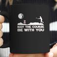 Guerrilla May The Course Be With You Funny Disc Golf Movie Coffee Mug