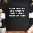 Happy Christmas Its Christmas Merry Crisis Merry Chrysler Christmas Coffee Mug