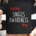 Happy Singles Awareness Day Anti Valentines Day Coffee Mug