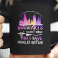 Hogwarts Wasnt Hiring So I Save Muggles Instead Coffee Mug