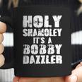 Holy Shamoley Its A Bobby Dazzler Coffee Mug