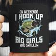 On Weekend I Hook Up With Big Girls Who Swallow Gift Fishing Coffee Mug