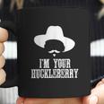 Im Your Huckleberry Funny Sarcasm Coffee Mug