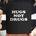 Hugs Not Drugs Coffee Mug