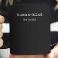 Humankind Be Both Coffee Mug