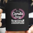 Its A Camila Thing You Wouldnt Understand Coffee Mug