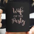 Its Your Day Clothing Rose Gold Wife Of The Party Or The Party Bride Bridesmaid Coffee Mug