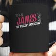 James Its James Thing - Teeforjames Coffee Mug