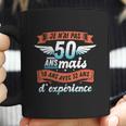 Je Nai Pas 50 Years But 18 Years With 32 Years Of Experience Gift Coffee Mug