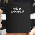 Who Is John Galt Coffee Mug