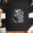 John Lewis Do Something Get In Trouble Good Trouble Necessary Trouble Coffee Mug