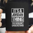 It Is A Jordan Thing You Would Not Understand Family Name Coffee Mug