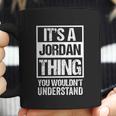 It Is A Jordan Thing You Wouldnt Understand Coffee Mug