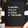 Kamala Stacey Keisha And Michelle Strong Coffee Mug