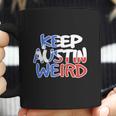 Keep Austin Weird Quotes Coffee Mug