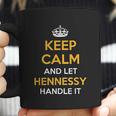 Keep Calm And Let Hennessy Handle It Cool Gift Idea Coffee Mug