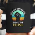 Keep Immigrants Deport Racists Coffee Mug