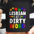 Lesbian Is Not A Dirty Word Gbtq Sexual Diversity Pride Funny Gift Graphic Design Printed Casual Daily Basic Coffee Mug